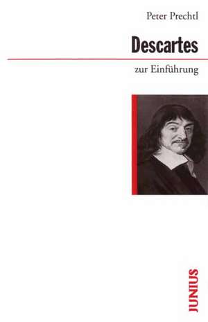 Descartes zur Einführung de Peter Prechtl