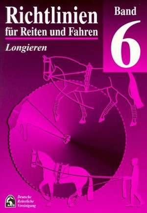 Richtlinien für Reiten und Fahren 6. Longieren de Deutsche Reiterliche Vereinigung