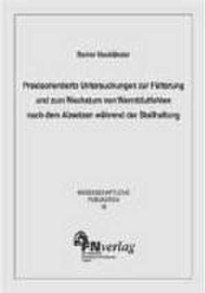 Praxisorientierte Untersuchungen zur Fütterung und zum Wachstum von Warmblutfohlen nach dem Absetzen während der Stallhaltung de Rainer Hackländer