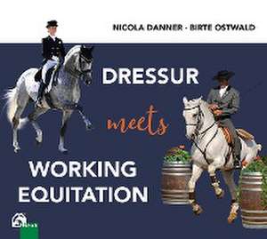 Dressur meets Working Equitation de Nicola Danner