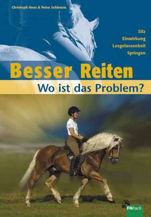 Besser Reiten - Wo ist das Problem? de Christoph Hess