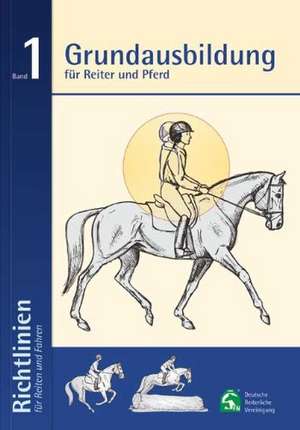 Grundausbildung für Reiter und Pferd de Abt. Ausbildung und Wissenschaft Deutsche Reiterliche Vereinigung e. V. (FN) - Bereich Sport