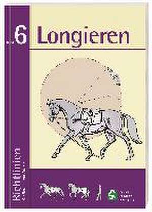 Richtlinien für Reiten und Fahren 6. Longieren de Deutsche Reiterliche Vereinigung E. V. (Fn)