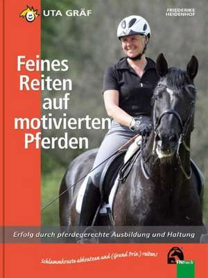 Feines Reiten auf motivierten Pferden de Uta Gräf