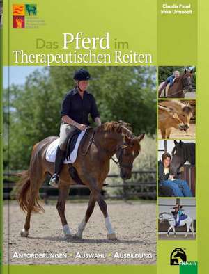 Das Pferd im Therapeutischen Reiten de Claudia Pauel