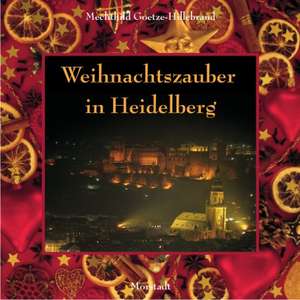 Weihnachtszauber in Heidelberg de Mechthild Goetze-Hillebrand