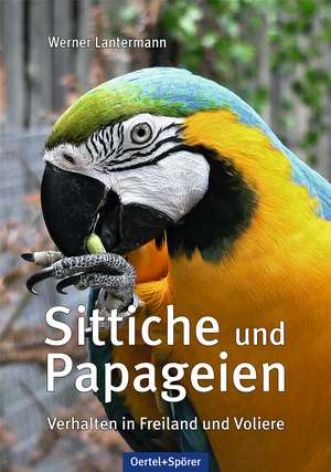 Sittiche und Papageien de Werner Lantermann