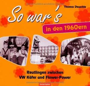 So war's in den 1960ern de Thomas Deuschle