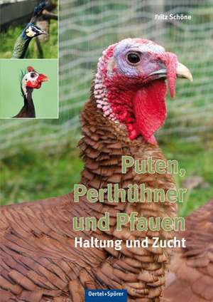 Puten, Perlhühner und Pfauen de Fritz Schöne