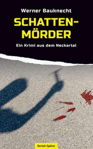 Schattenmörder de Werner Bauknecht