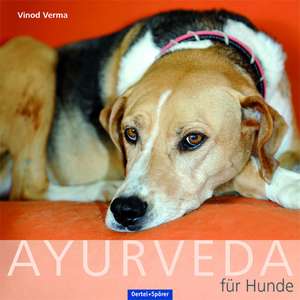 Ayurveda für Hunde de Vinod Verma