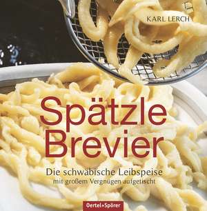 Spätzle-Brevier de Karl Lerch