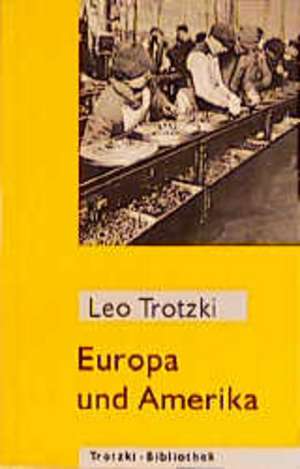 Europa und Amerika de Leo Trotzki