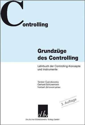 Grundzüge des Controlling. de Norbert Zdrowomyslaw