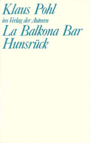 La Balkona Bar. Hunsrück de Klaus Pohl