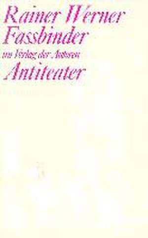 Antiteater de Rainer W Fassbinder