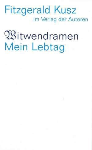 Witwendramen / Mein Lebtag de Fitzgerald Kusz