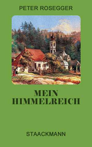 Mein Himmelreich de Peter Rosegger