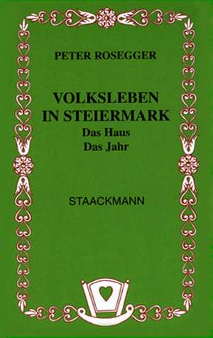 Volksleben in Steiermark de Peter Rosegger