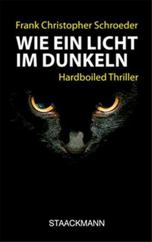 Wie ein Licht im Dunkeln de Frank Christopher Schroeder