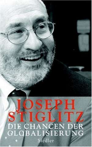 Die Chancen der Globalisierung de Joseph Stiglitz