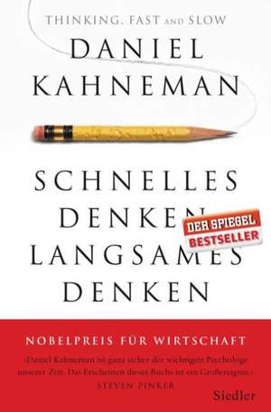 Schnelles Denken, langsames Denken de Daniel Kahneman