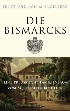 Die Bismarcks. de Ernst Engelberg