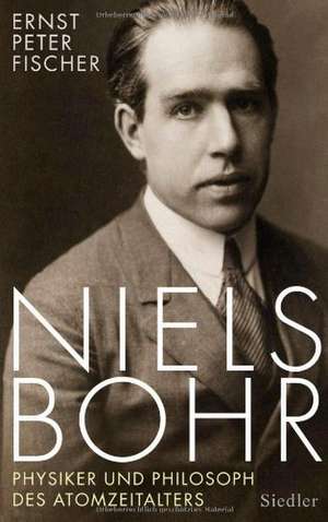 Niels Bohr de Ernst Peter Fischer