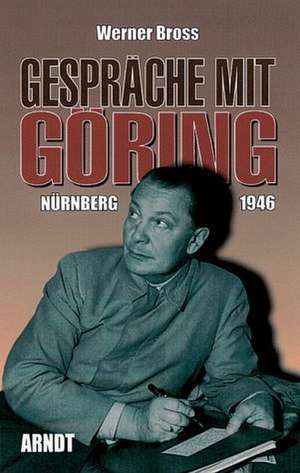 Gespräche mit Göring de Werner Bross