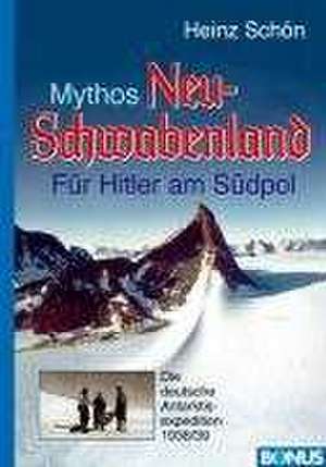 Mythos Neu-Schwabenland de Heinz Schön