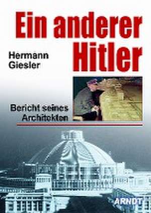 Ein anderer Hitler de Hermann Giesler