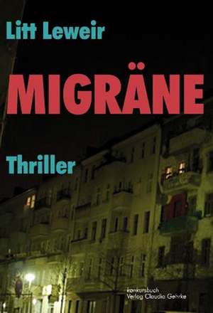 Migräne. Thriller de Litt Leweir