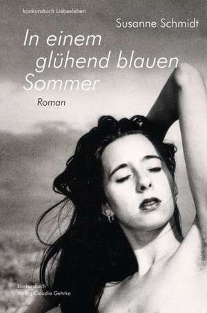 In einem glühend blauen Sommer de Susanne Schmidt