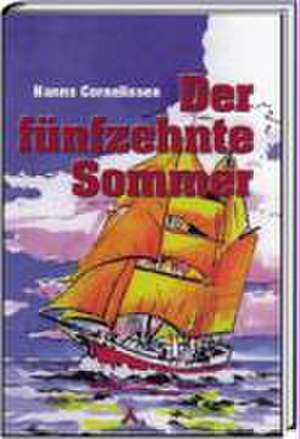 Der fünfzehnte Sommer de Hanns Cornelissen