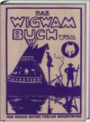 Das Wigwambuch de John Hargrave