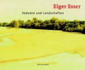 Veduten und Landschaften 1996 - 2000 de Elger Esser