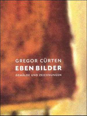 Eben Bilder de Gregor Cürten