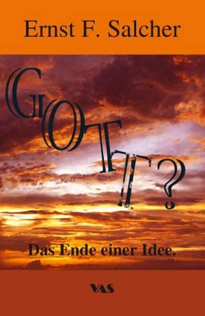 Gott? de Ernst F. Salcher