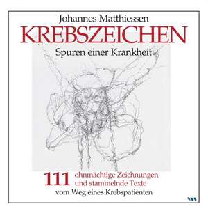 KREBSZEICHEN - Spuren einer Krankheit de Johannes Matthiessen