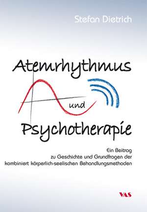 Atemrhythmus und Psychotherapie de Stefan Dietrich