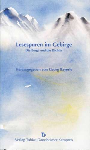 Lesespuren im Gebirge de Georg Bayerle