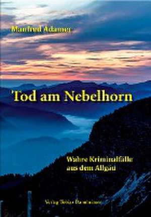 Tod am Nebelhorn de Manfred Adamer