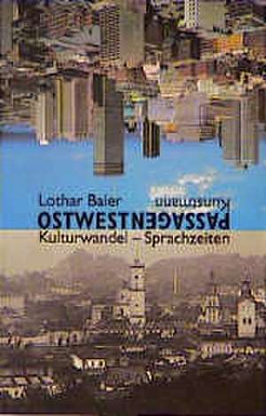 Ostwestpassagen de Lothar Baier