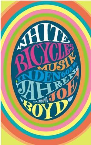 White Bicycles de Joe Boyd