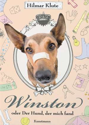 Winston oder Der Hund, der mich fand de Hilmar Klute