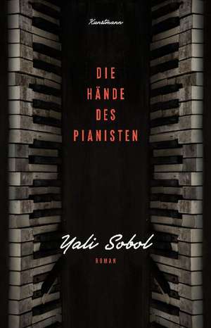 Die Hände des Pianisten de Yali Sobol