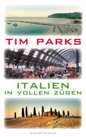 Italien in vollen Zügen de Tim Parks