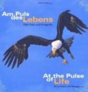 Am Puls des Lebens. At the Pulse of Life de Fritz Pölking