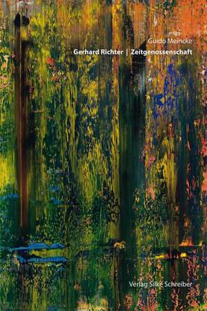 Gerhard Richter: Zeitgenossenschaft de Guido Meincke