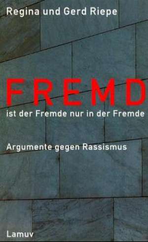 Fremd ist der Fremde nur in der Fremde de Regina Riepe